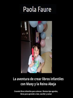 cover image of La aventura de crear libros con Maxi y la Reina Abeja